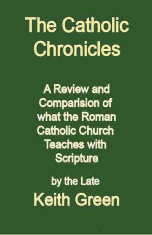 The Catholic Chronicles by Keith Green: eBook