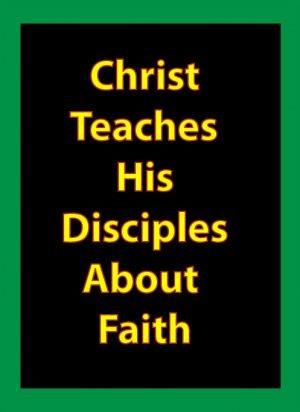 Christ Teaches His Disciples about Faith: eBook