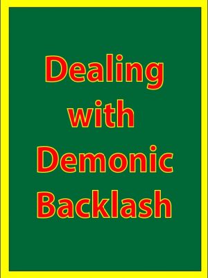 Dealing with Demonic Backlash (Overcoming Evil with Good): eBook