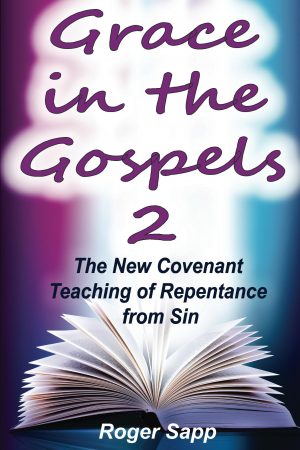 Grace in the Gospels 2: Repentance from Sin