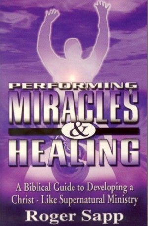 Performing Miracles & Healing: Book